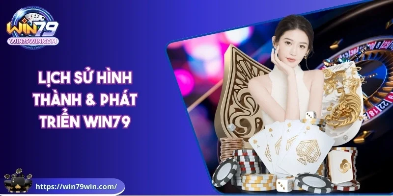 win79-lich-su-hinh-thanh