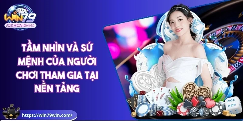 win79-tam-nhin-va-su-menh